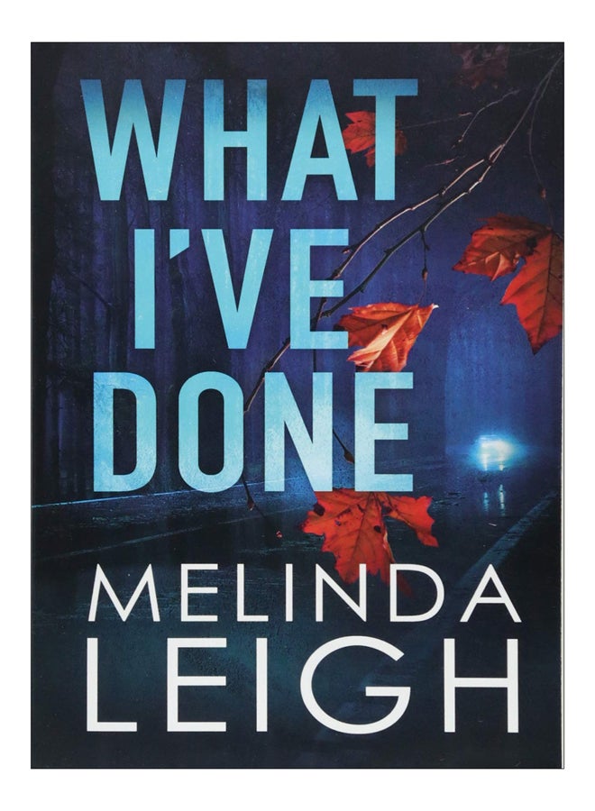 What I've Done Paperback English by Melinda Leigh - 18-Sep-18 