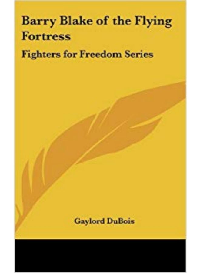 Barry Blake Of The Flying Fortress: Fighters For Freedom Series hardcover english - 25 July 2007