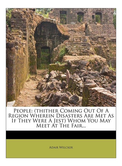 People: (Thither Coming Out Of A Region Wherein Disasters Are Met As If They Were A Jest) Whom You May Meet At The Fair paperback english - 28-Jan-12
