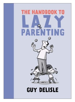 The Handbook To Lazy Parenting Paperback English by Guy Delisle - 43627