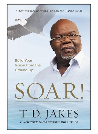 Soar! Paperback English by T. D. Jakes - 9-Oct-18 - v1559124079/N25965502A_1