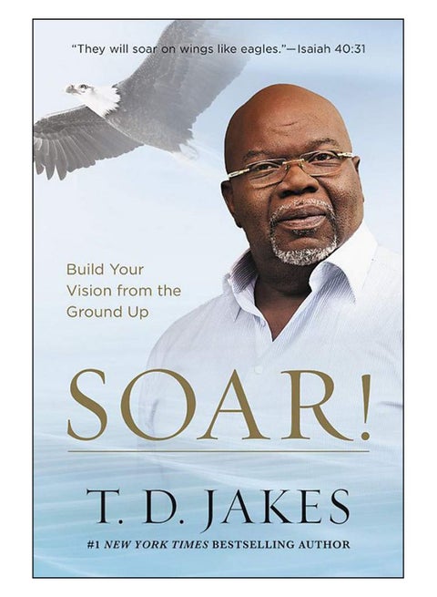 Soar! Paperback English by T. D. Jakes - 9-Oct-18