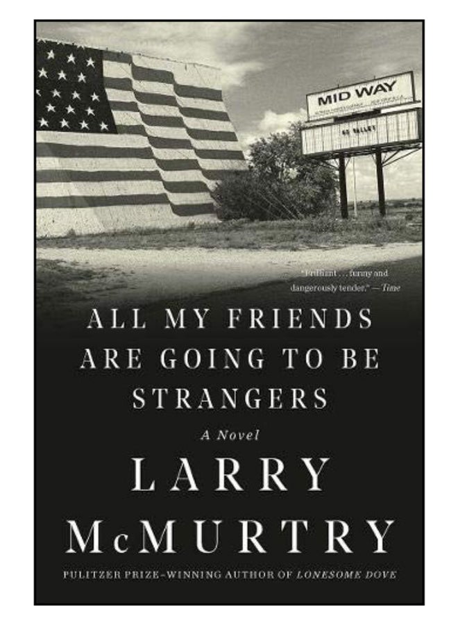 All My Friends Are Going To Be Strangers Paperback English by Larry McMurtry - 5-Jun-18