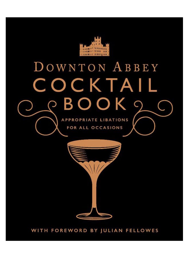 Downton Abbey Cocktails Hardcover English by Downton Abbey - 17-Sep-19
