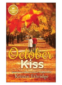 October Kiss: Based on the Hallmark Channel Original Movie Paperback English by Kristen Ethridge