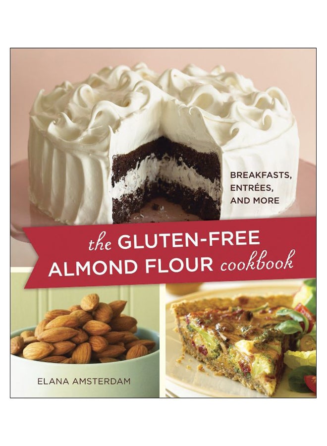 The Gluten-Free Almond Flour Cookbook Paperback English by Elana Amsterdam - 1-Sep-09 