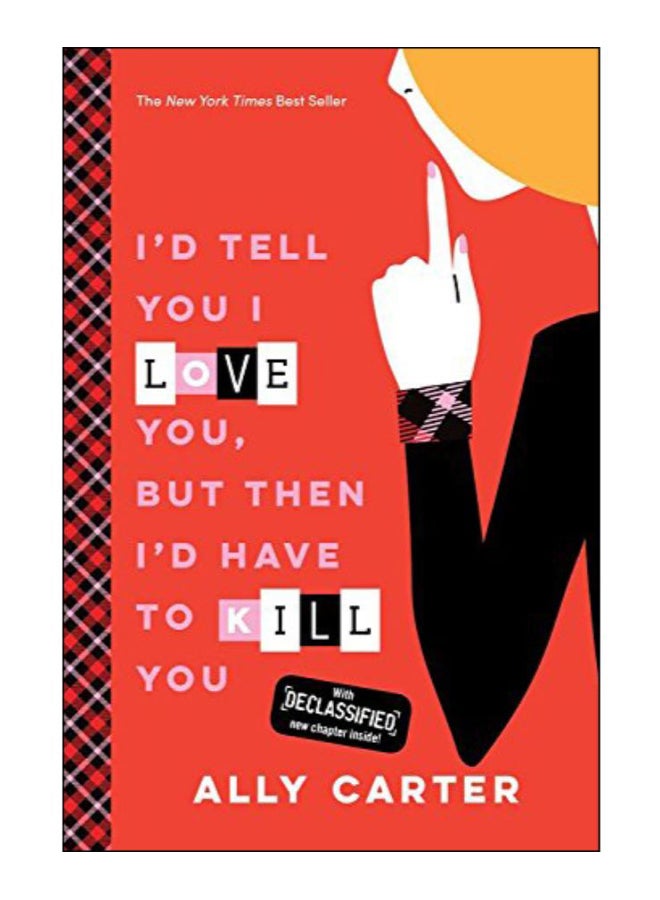 I'd Tell You I Love You, But Then I'd Have To Kill You 10th Anniversary Edition Paperback English by Ally Carter - 14-Jun-16