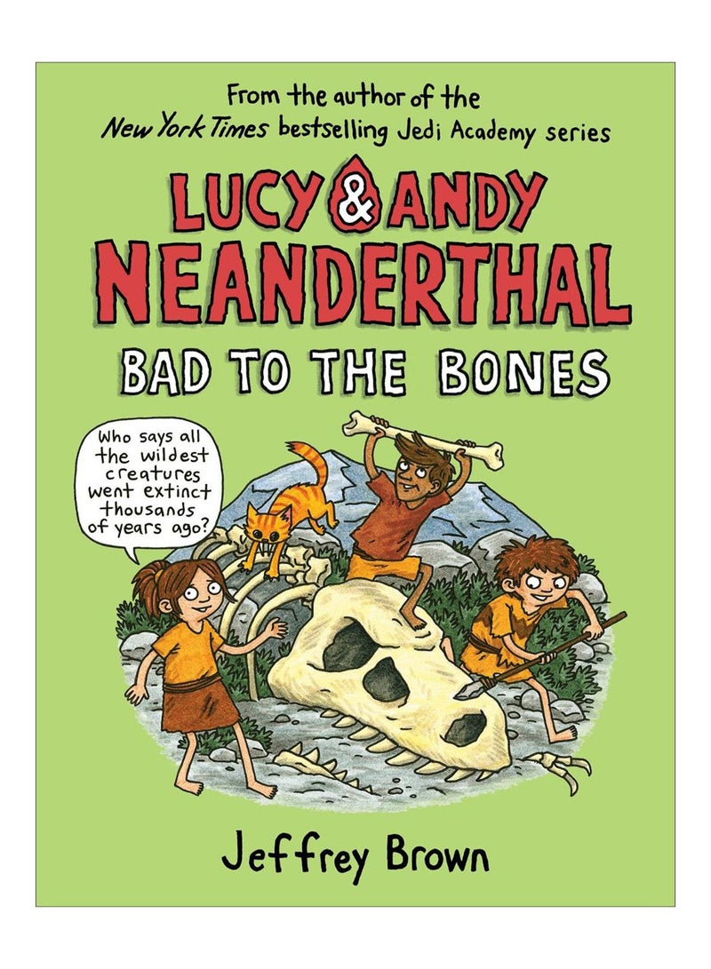 Lucy & Andy Neanderthal Bad To The Bones paperback english - 9-Apr-19