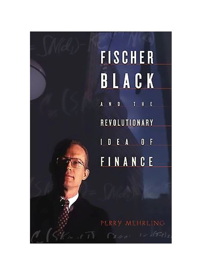 Fischer Black and the Revolutionary Idea of Finance Hardcover English by Perry Mehrling - 38527 
