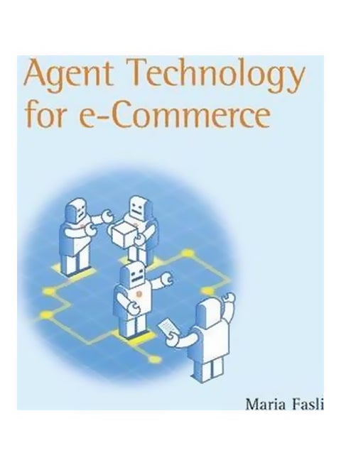 Agent Technology For E-Commerce Paperback English by Maria Fasli - 16-Mar-07