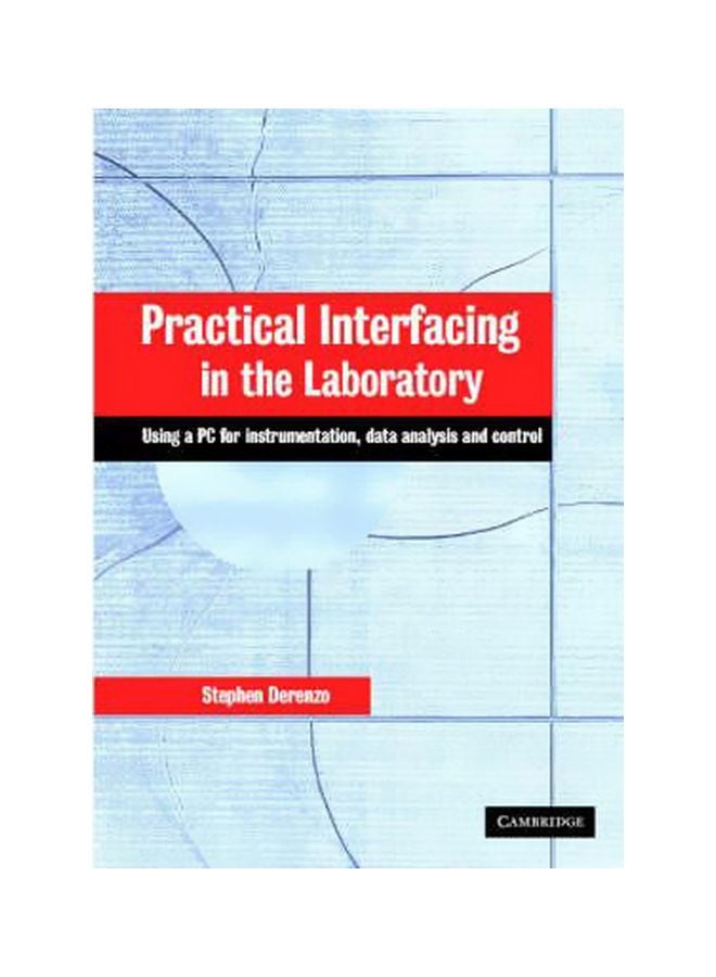 Practical Interfacing In The Laboratory : Using A PC For Instrumentation, Data Analysis And Control Hardcover English by Stephen E. Derenzo - 14-Jul-03 
