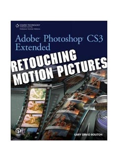 Adobe Photoshop CS3 Extended: Retouching Motion Pictures Paperback English by Gary David Bouton - 16 Jun 2008 