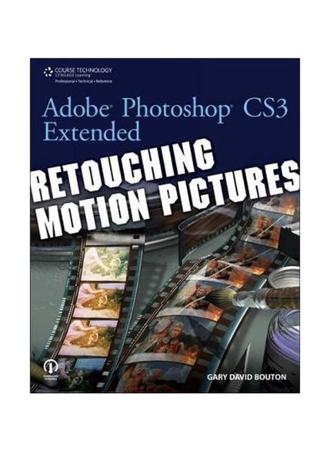 Adobe Photoshop CS3 Extended: Retouching Motion Pictures Paperback English by Gary David Bouton - 16 Jun 2008