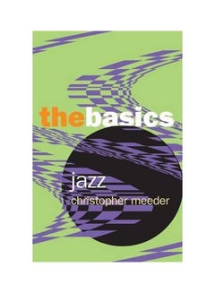 Jazz: The Basics Paperback English by Christopher Meeder - 10-Mar-08 