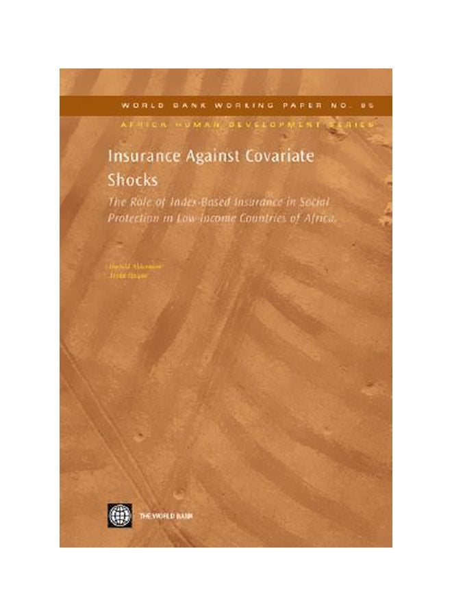 Insurance Against Covariate Shocks : The Role Of Index-Based Insurance In Social Protection In Low-Income Countries Of Africa paperback english - 30-Mar-07 