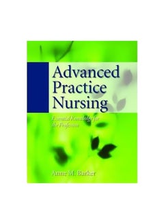 Advanced Practice Nursing Paperback English by Anne M. Barker - 6-Feb-08 