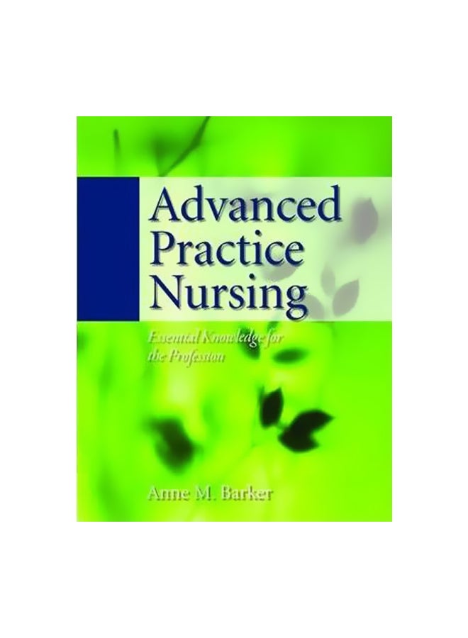 Advanced Practice Nursing Paperback English by Anne M. Barker - 6-Feb-08 