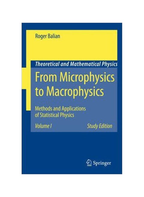From Microphysics To Macrophysics:Methods And Applications Of Statistical Physics Paperback English by Roger Balian - 3-Jan-07