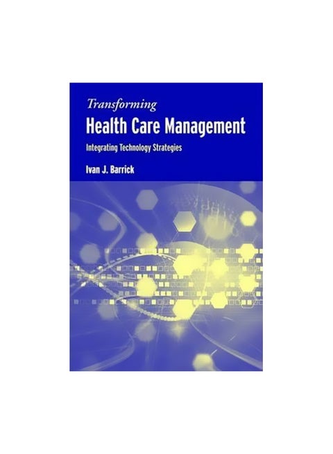 Transforming Health Care Management Paperback English by Ivan J. Barrick - 7-Feb-08