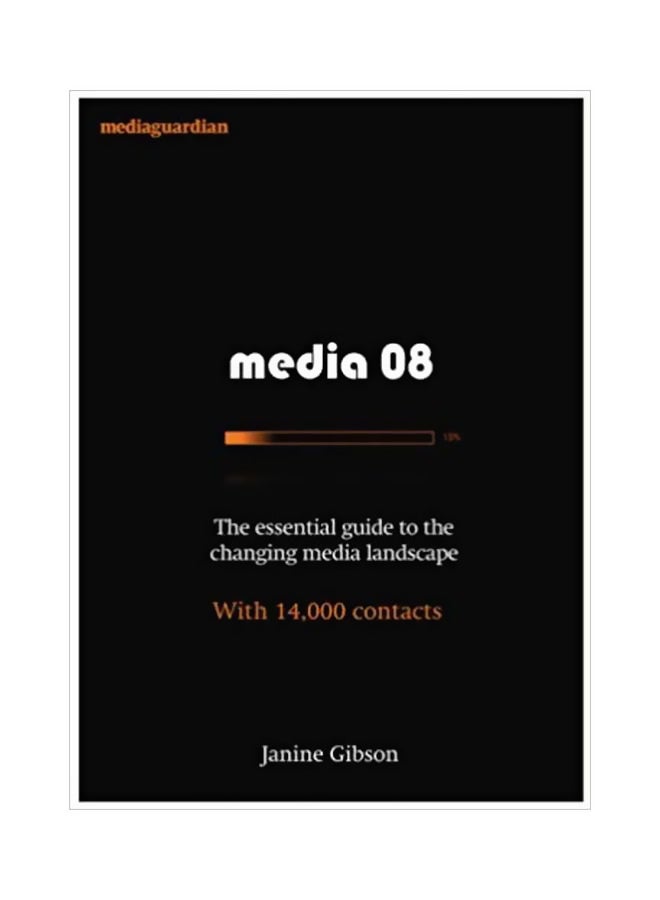 Media 08 : The Essential Guide to the Changing Media Landscape Paperback English by Janine Gibson - 8-Dec-07 