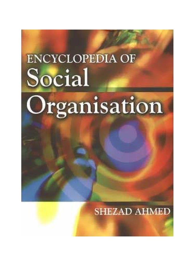 Encyclopaedia Of Social Organisation Hardcover English by Shezad Ahmed - 1-Jan-06 