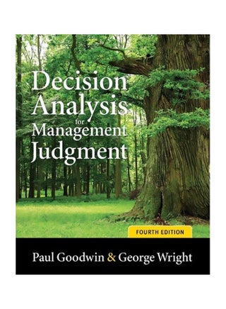 Decision Analysis For Management Judgment Paperback English by Paul Goodwin - 01-Apr-10 - v1560151486/N26576304A_1