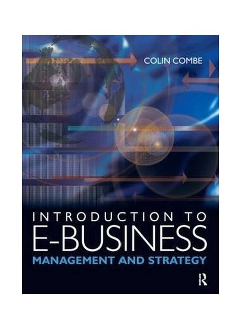 Introduction to E-Business Management And Strategy Paperback English by Colin Combe - 1-Apr-06