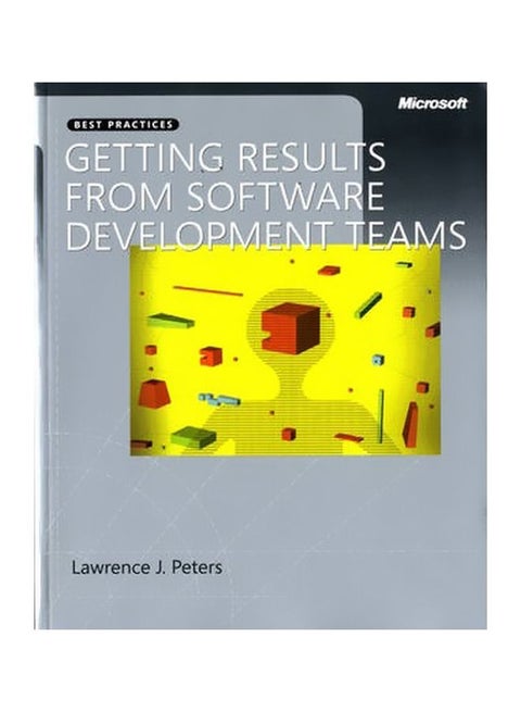 Getting Results From Software Development Teams Paperback English by Lawrence J. Peters - 28-May-08