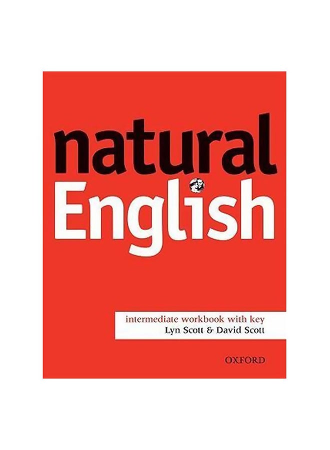 Natural English: Intermediate Workbook With Key Paperback Spanish by Lyn Scott - 10-Oct-02