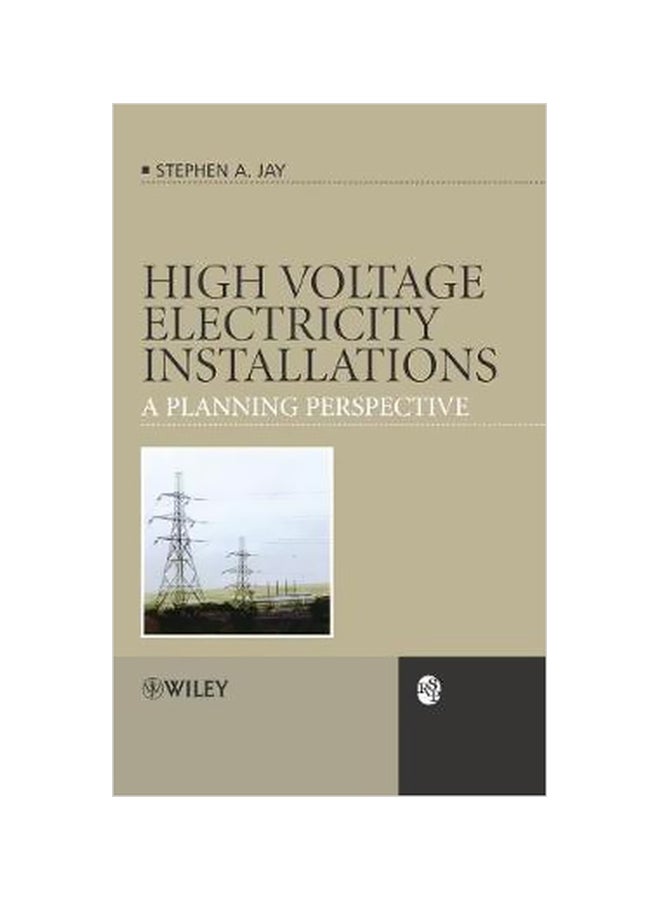 High Voltage Electricity Installations: A Planning Perspective Hardcover English by Stephen Andrew Jay - 11 Jul 2006 