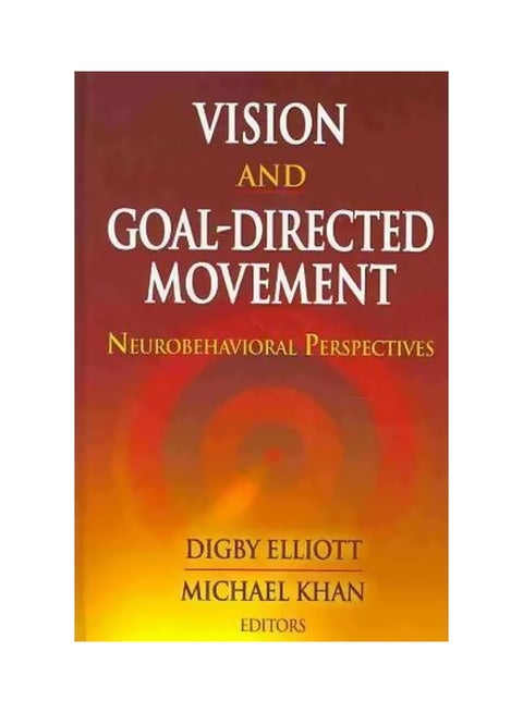 Vision And Goal-directed Movement: Neurobehavioral Perspective Hardcover English by Digby Elliott - 01-Apr-10
