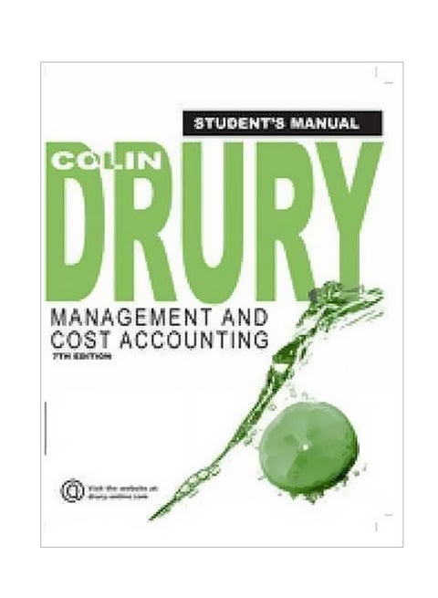 Management and Cost Accounting: Student-s Manual 7th ed Paperback English by Colin Drury - 17-Dec-07