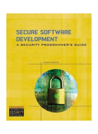 Secure Software Development: A Programmer's Guide Paperback English by Jason Grembi - 16-Jun-08 - v1560151570/N26575443A_1