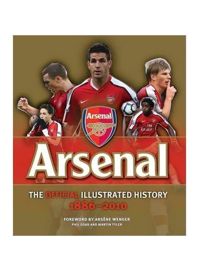 The Official Illustrated History Of Arsenal 1886-2010 hardcover english - 04 Oct 2010 