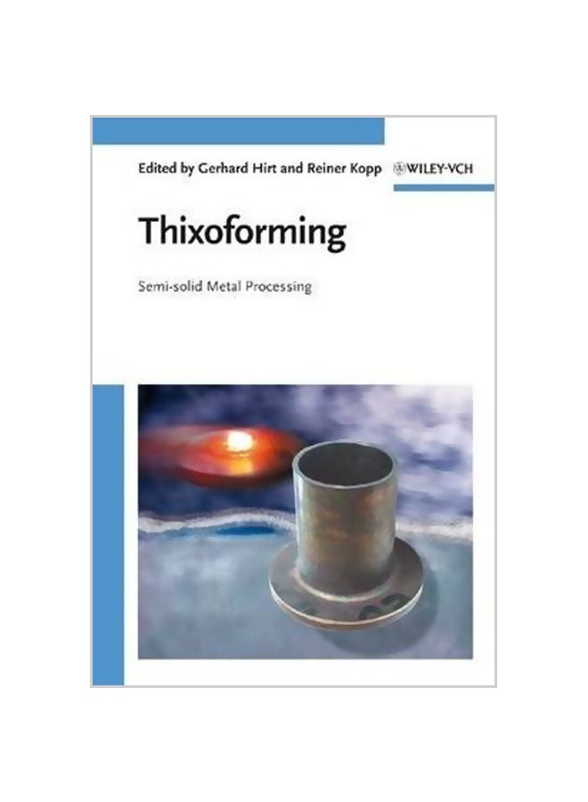 Thixoforming: Semi-Solid Metal Processing Hardcover English by Gerhard Hirt - 13-Apr-09 