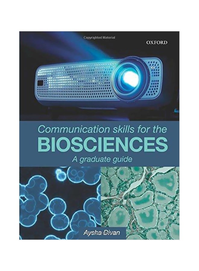 Communication Skills For The Biosciences: A Graduate Guide Paperback English by Aysha Divan - 15 May 2009 