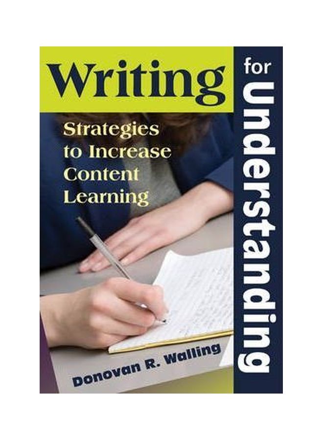 Writing For Understanding: Strategies To Increase Content Learning Paperback English by Donovan R. Walling - 03-Nov-09 