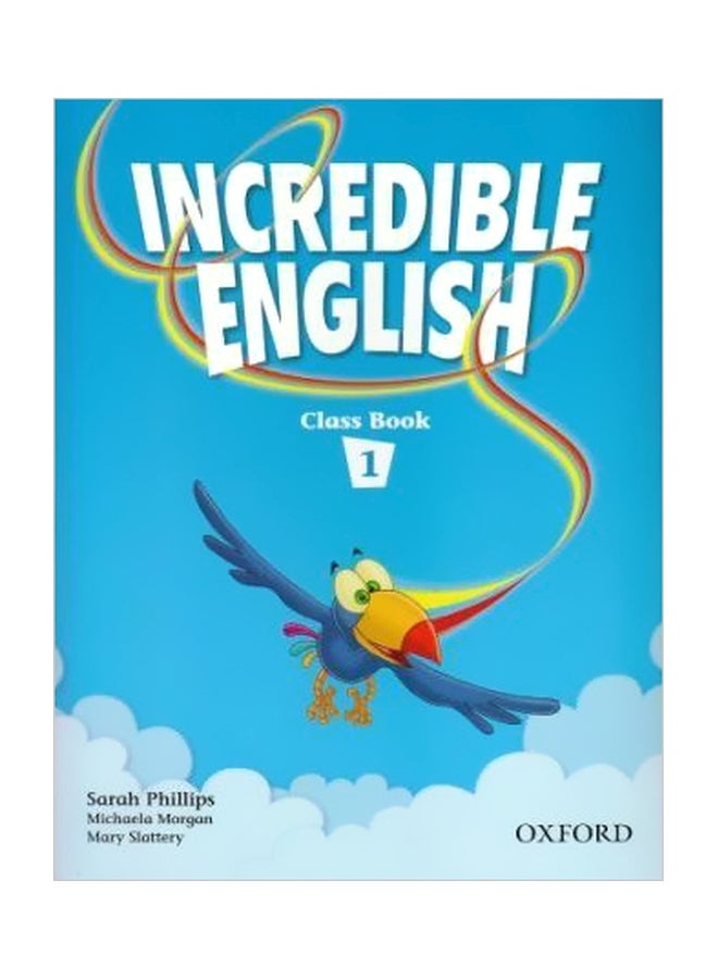 Incredible English Classbook 1 Paperback English by Sarah Phillips - 16-Nov-06 