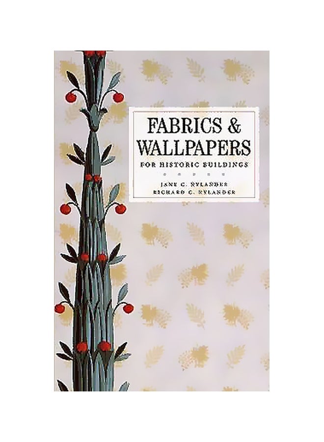 Fabrics And Wallpapers For Historic Building Hardcover English by Jane C. Nylander - 01 Apr 2005 
