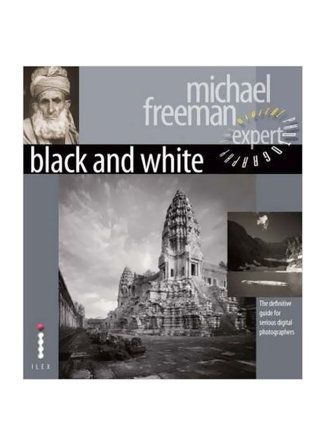 Black And White - The Definitive Guide For Serious Digital Photographers Paperback English by Michael Freeman - 19-Sep-05 