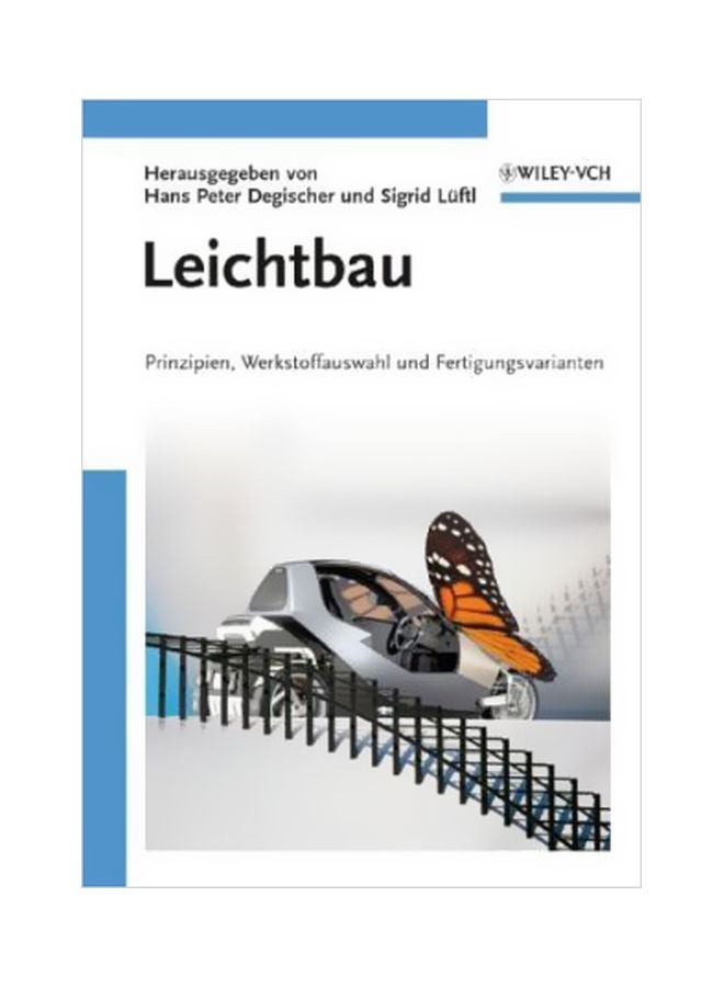 Leichtbau: Prinzipien, Werkstoffauswahl Und Fertigungsvarianten Hardback German by Hans-Peter Degischer - 23-Sep-09 
