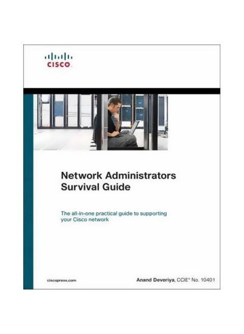 Network Administrators Survival Guide: The All-In-One Practical Guide To Supporting Your Cisco Network Paperback English by Anand Deveriya - 13 Oct 2005