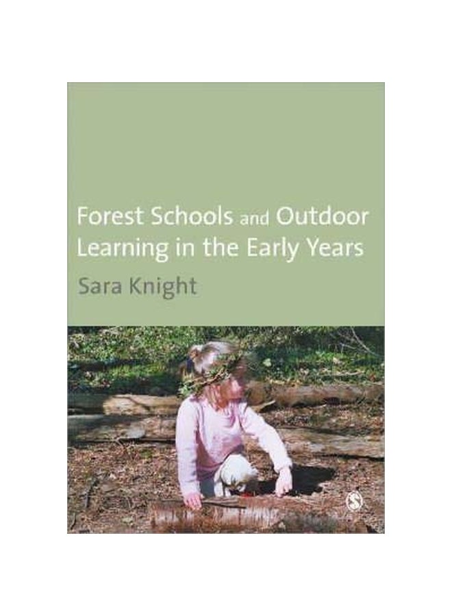 Forest Schools And Outdoor Learning In The Early Years Paperback English by Sara Knight - 07-May-09