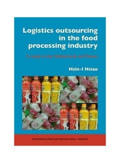 Supply Logistics Outsourcing In The Food Processing Industry Paperback English by Hsin-i Hsiao - 12-Jun-09 