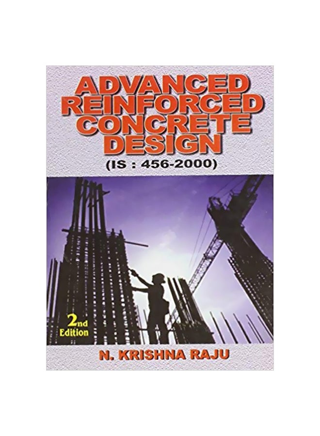 Advanced Reinforced Concrete Design Paperback English by N. Krishna Raju - 01 December 2010 