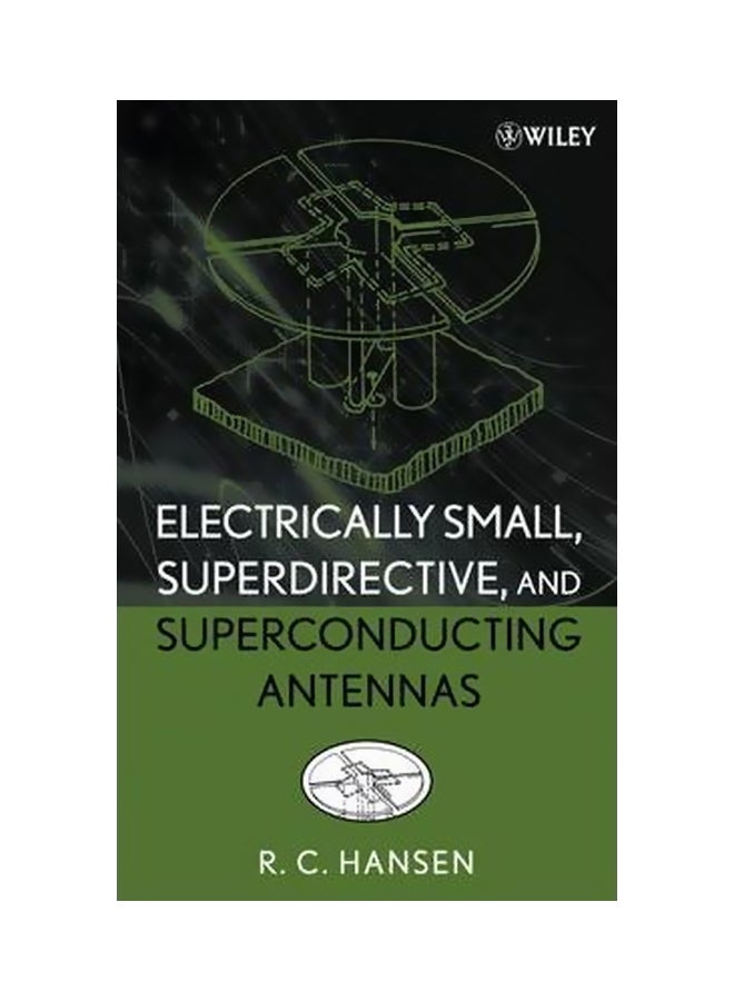 Electrically Small, Superdirective, And Superconducting Antennas Hardcover English by Robert C. Hansen - 21 Jul 2006 