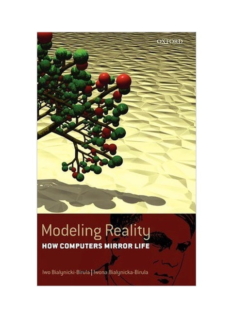 Modelling Reality : How Computers Mirror Life Hardcover English by Iwo Bialynicki-Birula - 06-Jan-05