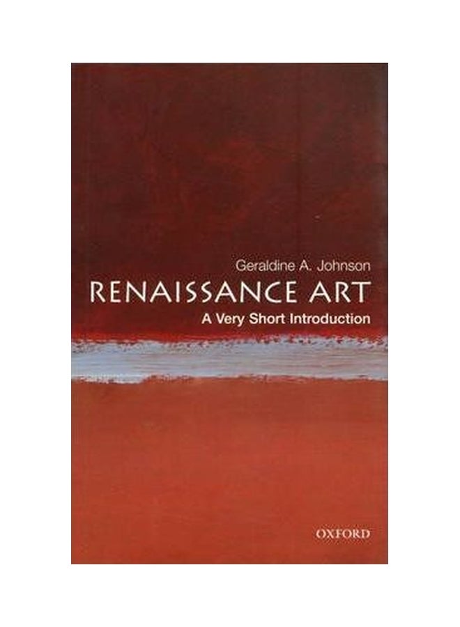 Renaissance Art: A Very Short Introduction Paperback English by Geraldine A. Johnson - 28-Jul-05 