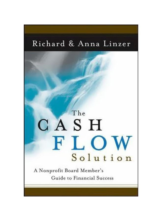 The Cash Flow Solution: A Nonprofit Board Member's Guide To Financial Success Paperback English by Richard S. Linzer - 24 Nov 2006