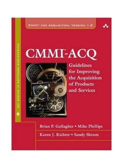 CMMI-ACQ: Guidelines For Improving The Acquisition Of Products And Services Hardcover English by Brian P. Gallagher - 19 January 2009 